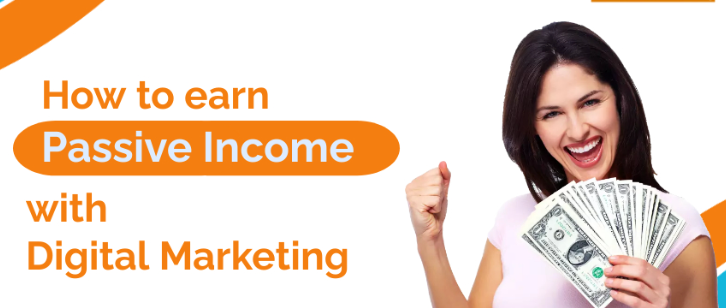 8 Ways to Earn Passive Income through Digital Marketing