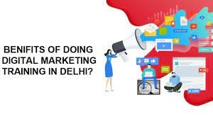 The Benefits of Digital Marketing Course in Delhi
